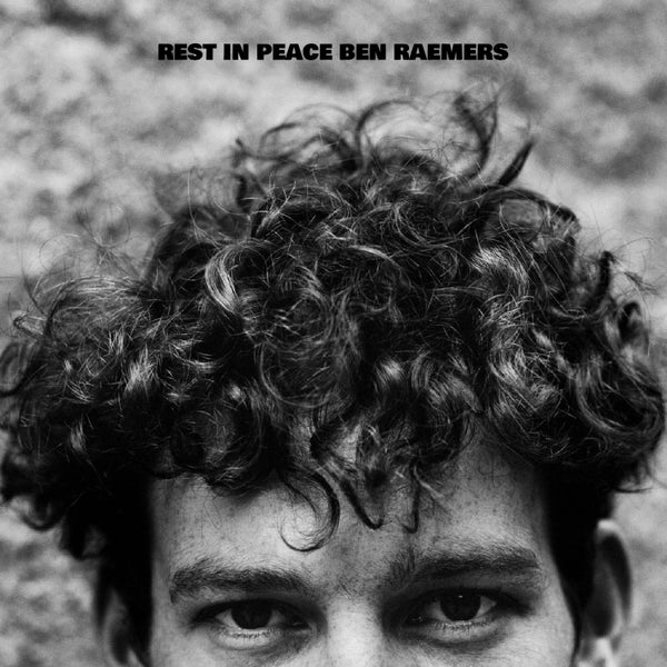 REST IN PEACE BEN RAEMERS