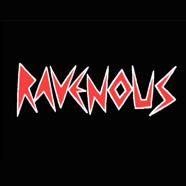 RAVENOUS -PUT IT IN YOUR MOUTH- 2011