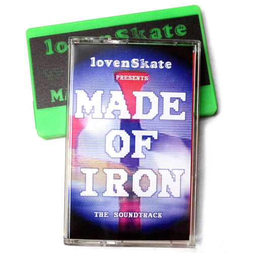 Lovenskate Cassette Tape - Made Of Iron Soundtrack
